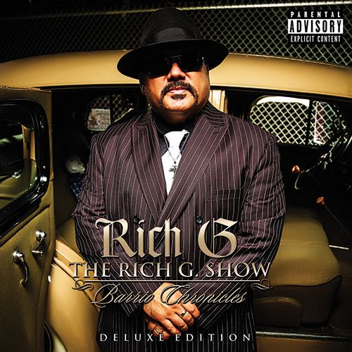 Rich G - The Rich G Show... Barrio Chronicles [DELUXE EDITION] Chicano Rap